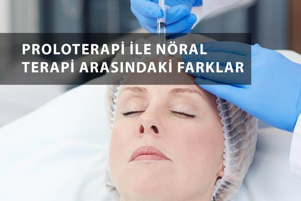 Proloterapi ile Nöral Terapi Arasındaki Farklar